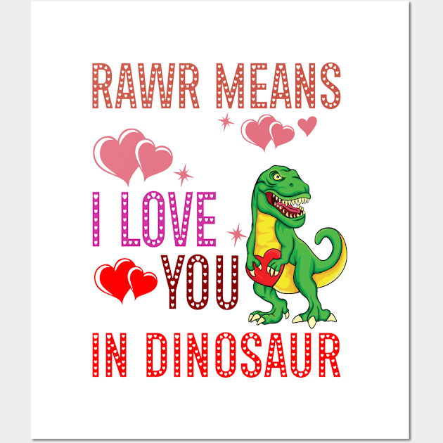Rawr Means I Love You In Dinosaur Heart T-Rex Valentines Day Wall Art by A Zee Marketing